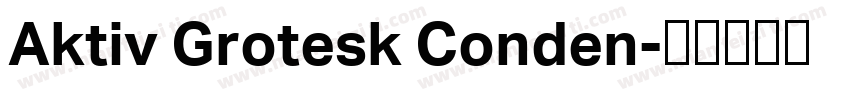 Aktiv Grotesk Conden字体转换